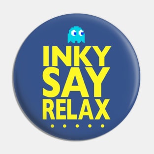 Inky Say Relax Pin