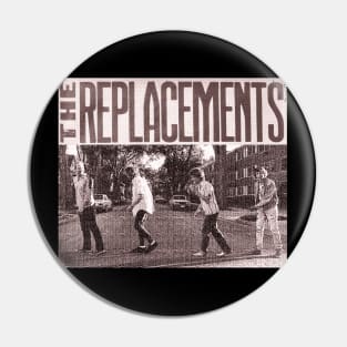 the replacements Pin