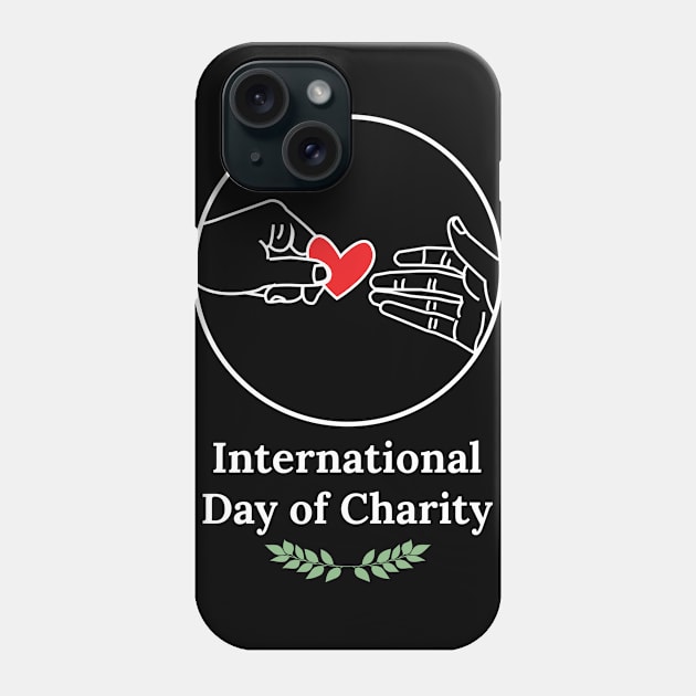 International Day Of Charity Phone Case by Khenyot