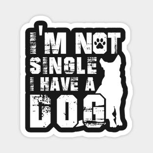 I Am Not Alone I Have a Dog - White design Magnet