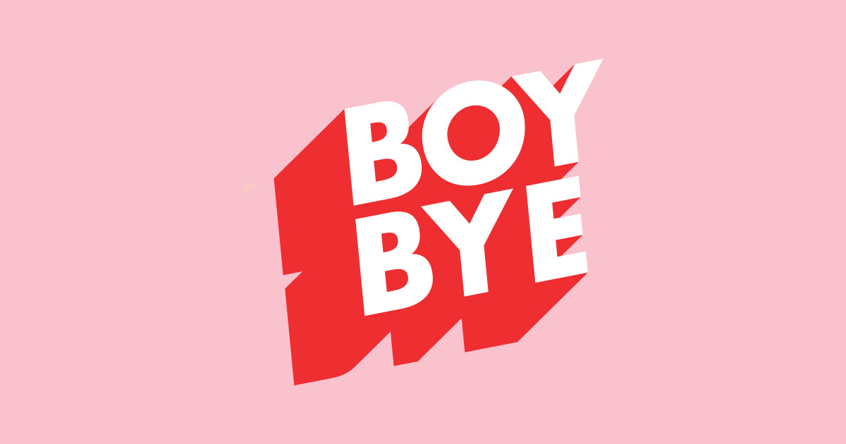 Download Boy Bye - Quotes For Girls - Magnet | TeePublic