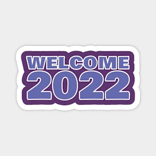 Welcome 2022 Magnet