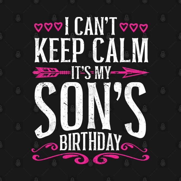 Matching I Cant Keep Calm Its My Sons Birthday by IngeniousMerch