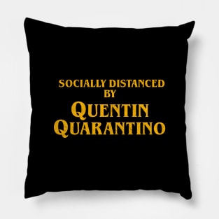 Socially Distanced by Quentin Quarantino Pillow