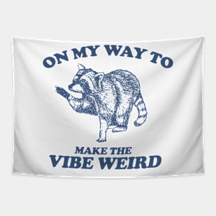 On My Way To Make The Vibe Weird, Raccoon Meme Sweatshirt, Trash Panda Tee, Vintage Cartoon T Shirt, Aesthetic Tee, Unisex Tapestry