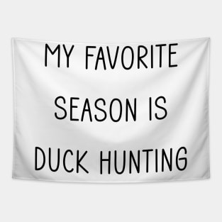 My Favorite Season is Duck Hunting Tapestry