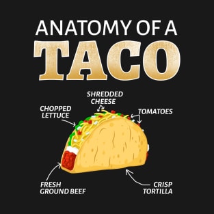 Anatomy of a Taco Gift for Taco Lovers T-Shirt