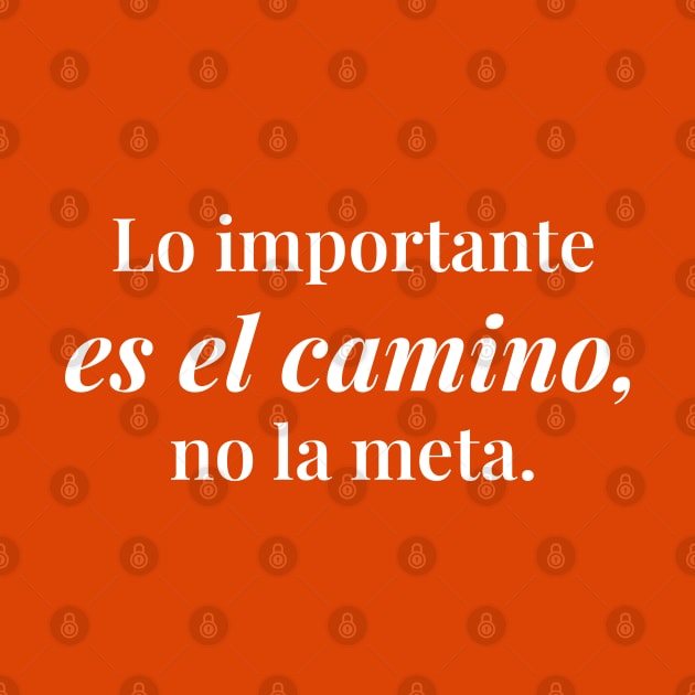 Lo importante es el camino, no la meta. by Inspire Creativity