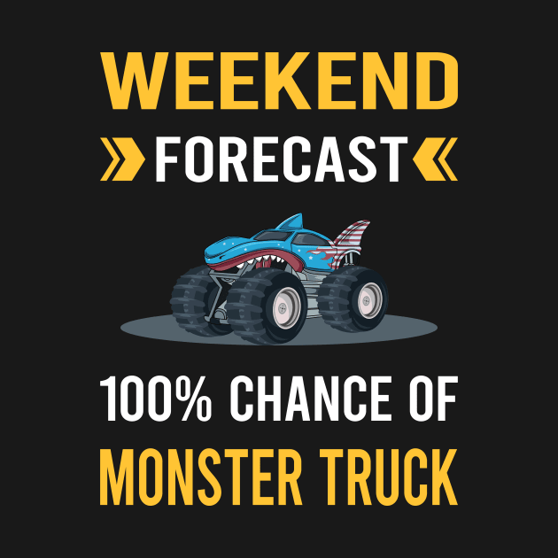 Weekend Forecast Monster Truck Trucks by Good Day