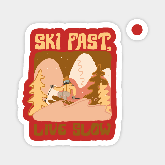 Ski fast live slow Magnet by kikamack