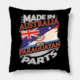 Made in Australia With Paraguayan Parts - Gift for Paraguayan From Paraguay Pillow