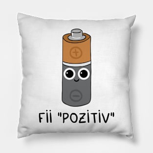 Fii pozitiv Pillow