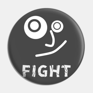 Fight it! You can Win this Pin