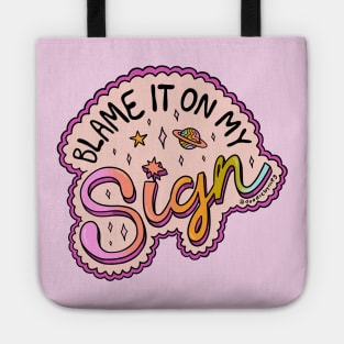 Blame It On My Sign Tote