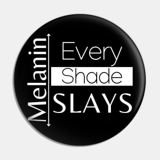 Melanin - Every Shade Slays Pin