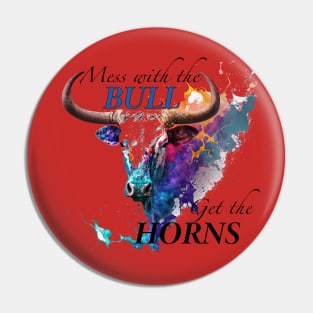 Mess with the Bull Get the Horns Pin