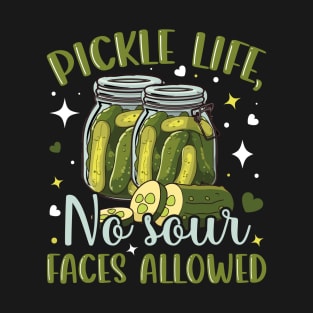 Pickle Life No Sour Faces Allowed T-Shirt