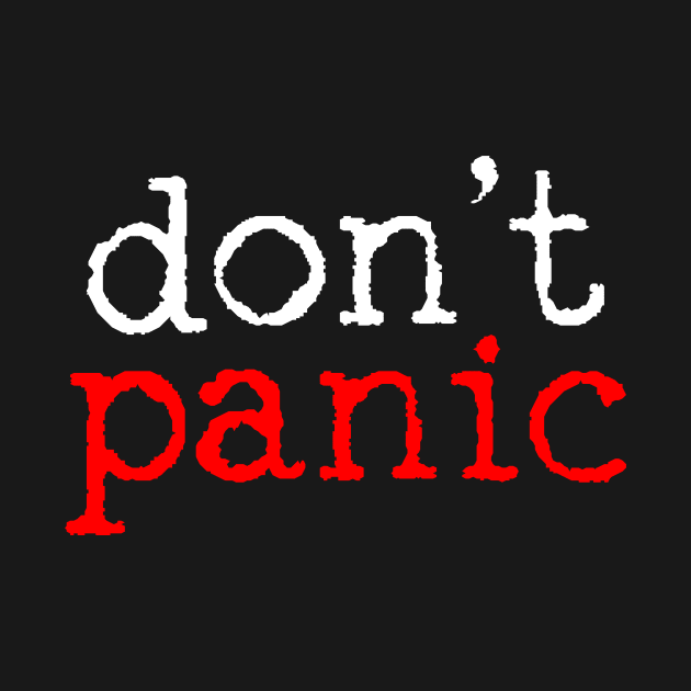 Don't Panic Inspirational Motivational Quote by KAWAIITEE