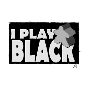 I Play Black T-Shirt