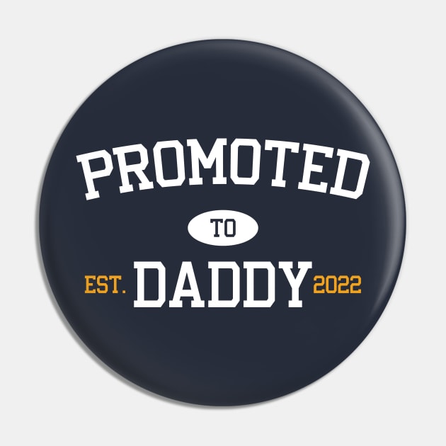 Promoted to Daddy Est. 2022 Pin by Emma