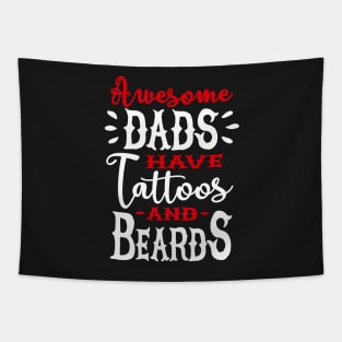 Awesome dads have tattoos and beards 2 clr Tapestry