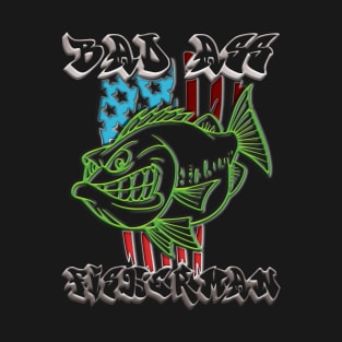 Bad Ass Fisherman T-Shirt