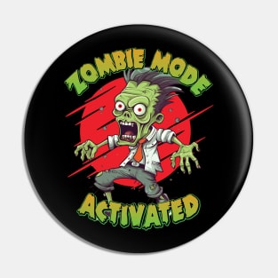 Zombie Mode Activated - Funny Zombie Apocalypse Pin