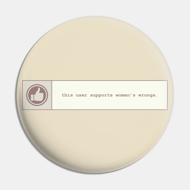 Women's Wrongs Pin by Graphic-Eve