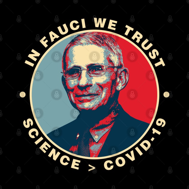 In Fauci We Trust ✅ Science > Covid-19 by Sachpica