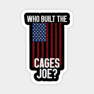 Who Built The Cages Joe Magnet