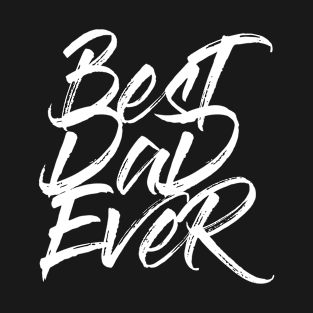 Best Dad Ever White Brush Stroke Statement Shirt T-Shirt