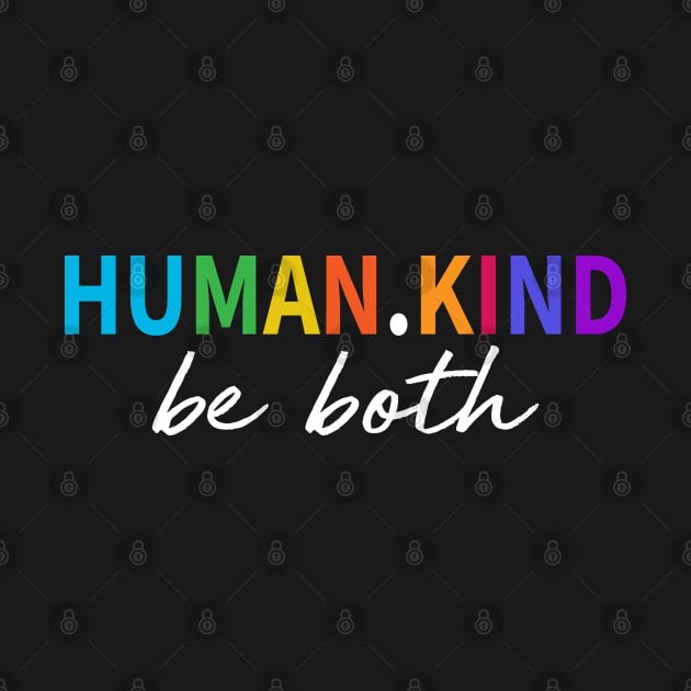 Human Kind Be Both by HeroGifts