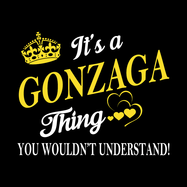 Its GONZAGA Thing You Wouldnt Understand by Fortune