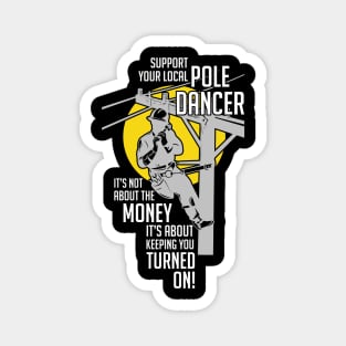 Support Your Pole Dancer Utility Electric Lineman Magnet