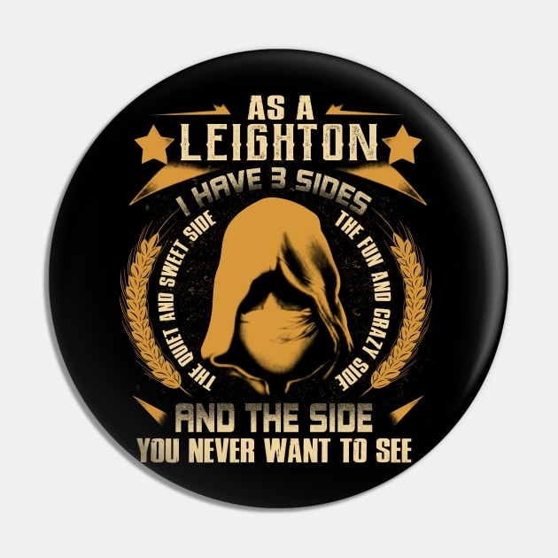 Leighton - I Have 3 Sides You Never Want to See Pin by Cave Store