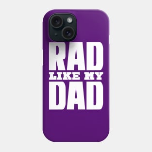 Rad Like My Dad Phone Case