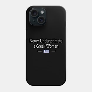 Never Underestimate A Greek Woman Phone Case