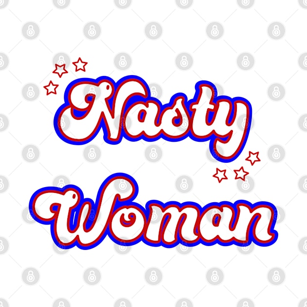 Nasty Woman by Punderstandable