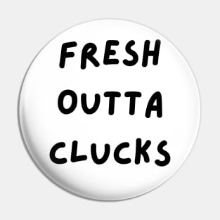 Fresh Outta Clucks. Funny Typography Easter Pun. Pin