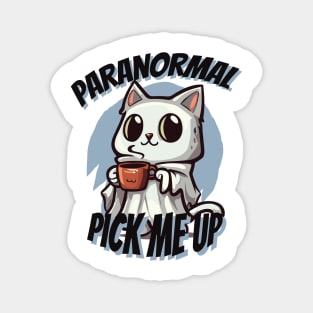Paranormal Pick Me Up | Ghost Cat Coffee Lover Magnet