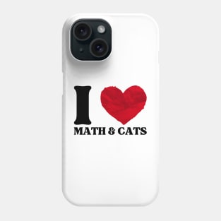 I love math and cats. Cat lovers funny Phone Case