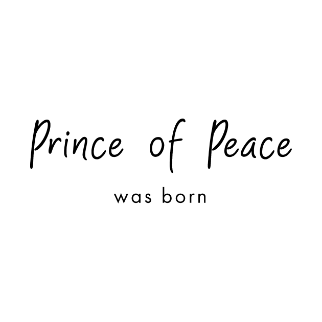 Prince of Peace was born, christmas quote by PeachAndPatches