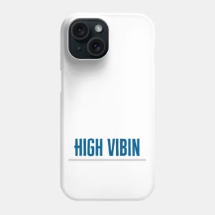 High Vibin Blue Phone Case