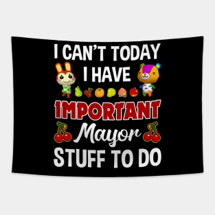 I Have Important Mayor To Do Tapestry