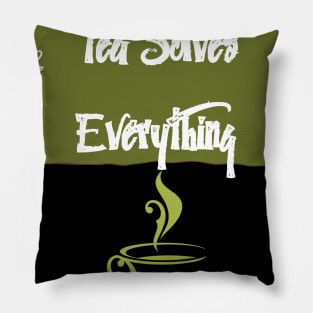 Tea Solves Everything Pillow