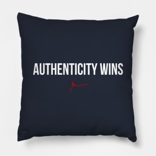 Authenticity always wins Pillow