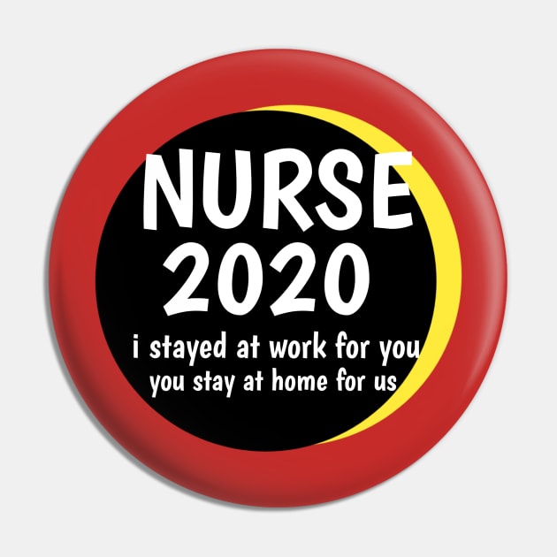 NURSE 2020 i stayed at work for you,you stay at home for us Pin by Sakha store