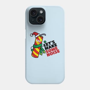 Let's make some noise Phone Case