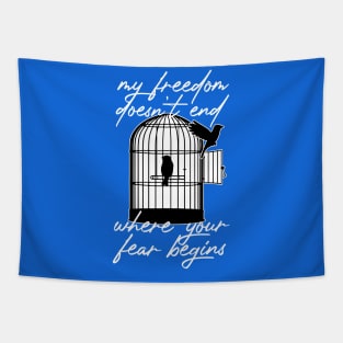 My Freedom Doesn't End Where Your Fear Begins Tapestry