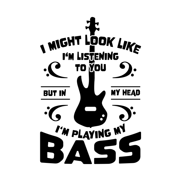 Might Look Like Listening You Playing Bass Player by jodotodesign